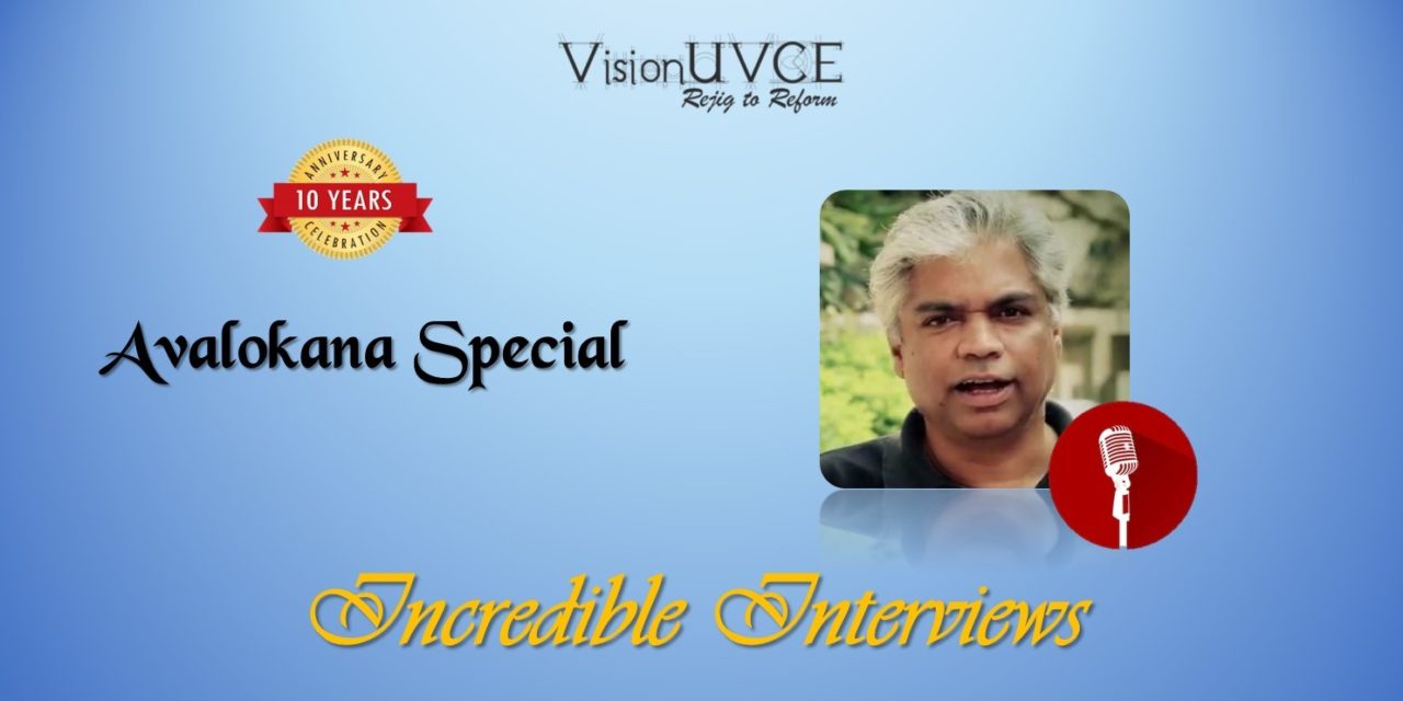 Incredible Interviews | Avalokana – Prakash Belawadi