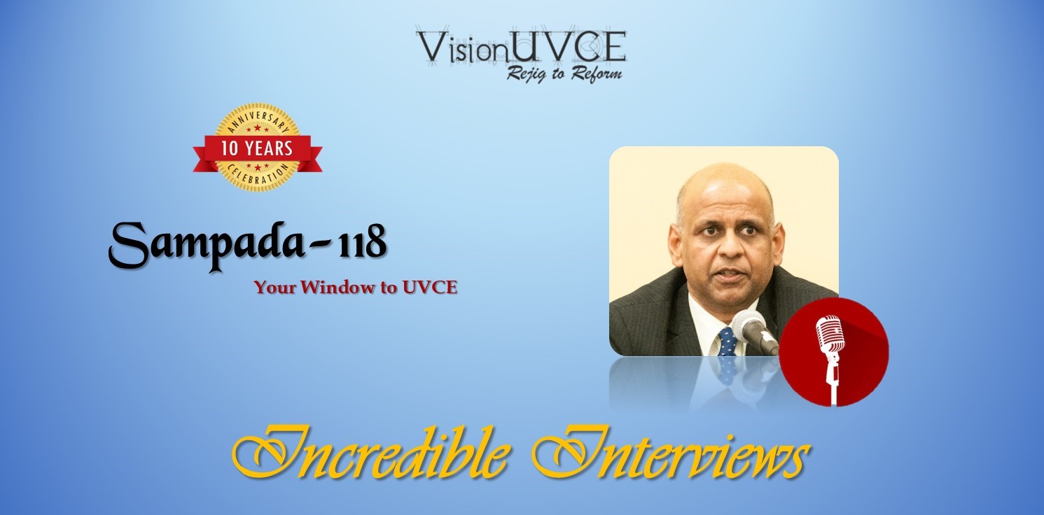 Incredible Interviews | Sampada 118 - Dr Surya Raghu - VisionUVCE